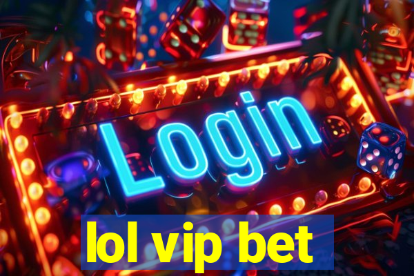 lol vip bet